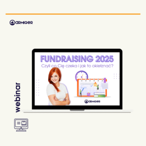 WEBINAR Fundraising 2025. Co Cię czeka i jak to okiełznać?